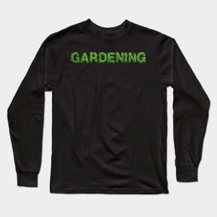 Gardening Long Sleeve T-Shirt